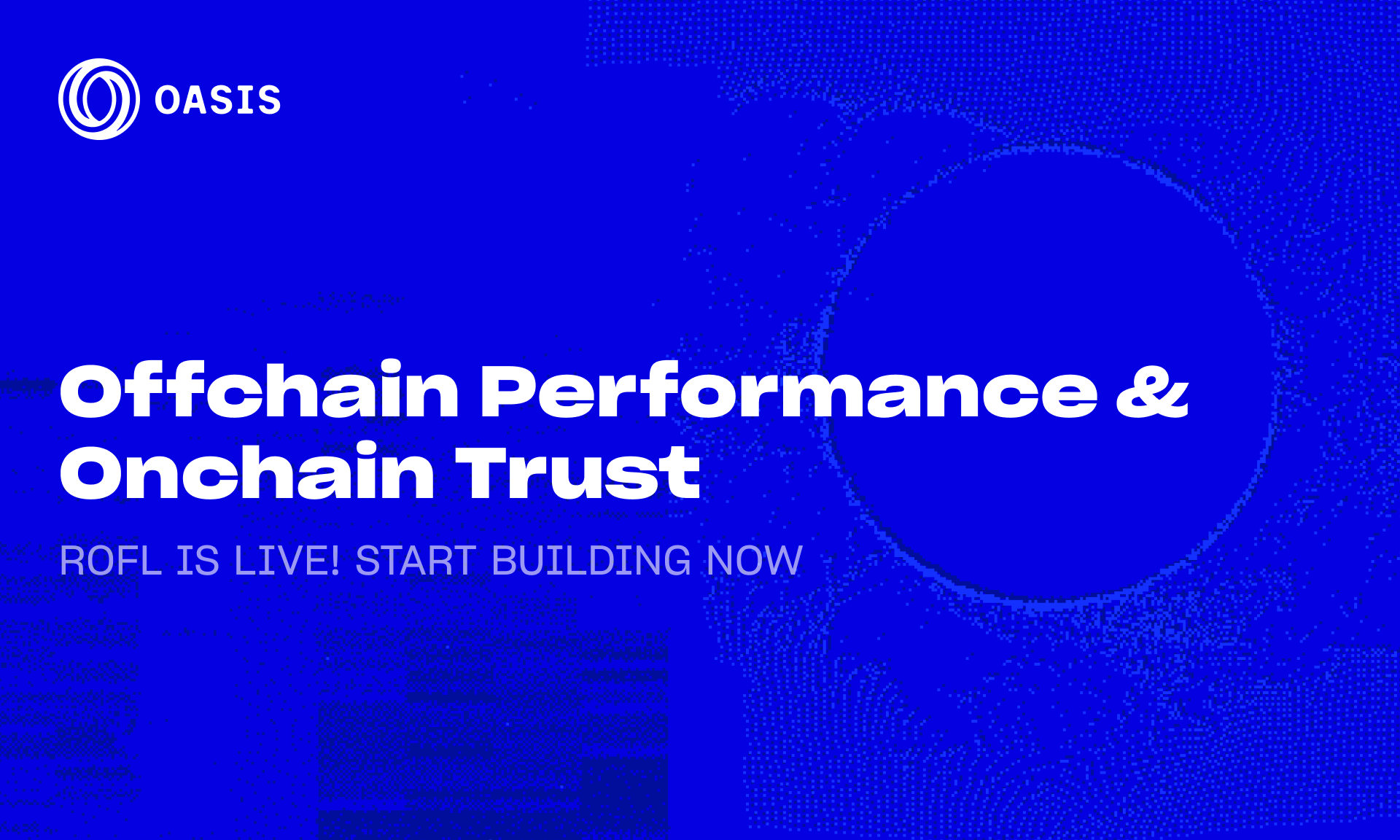 Oasis 协议基金会推出 ROFL 主网——为 AI 应用提供支持的可验证链下计算框架