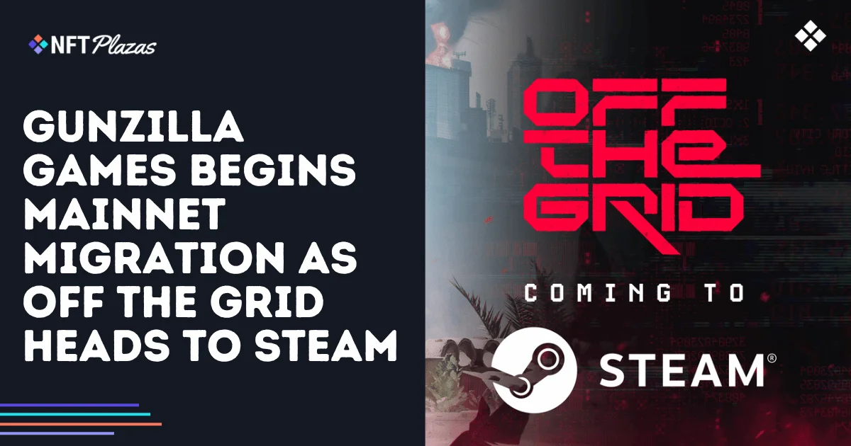 Gunzilla 开始主网迁移，《Off The Grid》即将登陆 Steam
