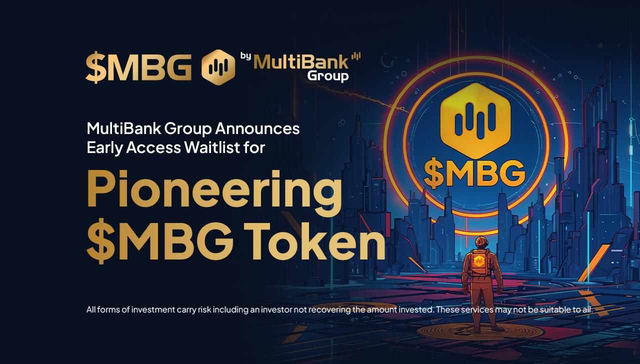 MultiBank 集团宣布先锋 MBG 代币的早期访问候补名单
