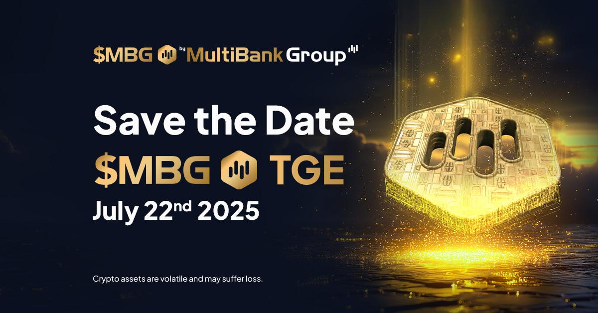 MultiBank Group 确认 MBG 代币 TGE 将于 2025 年 7 月 22 日举行