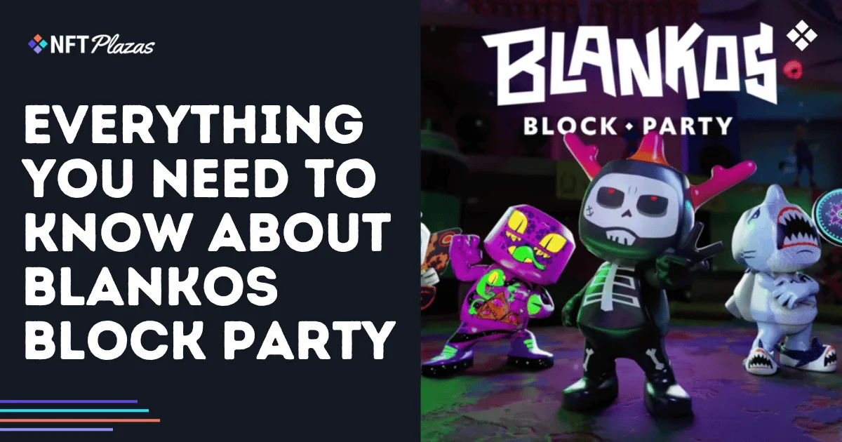 关于Blankos Block Party你需要知道的一切