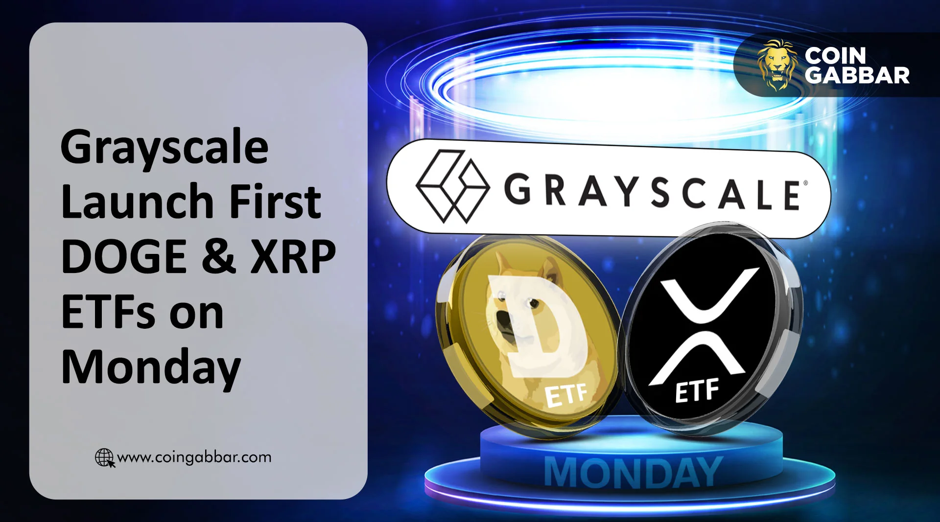 Grayscale DOGE 和 XRP 现货 ETF 将于周一在纽约证券交易所开始交易。