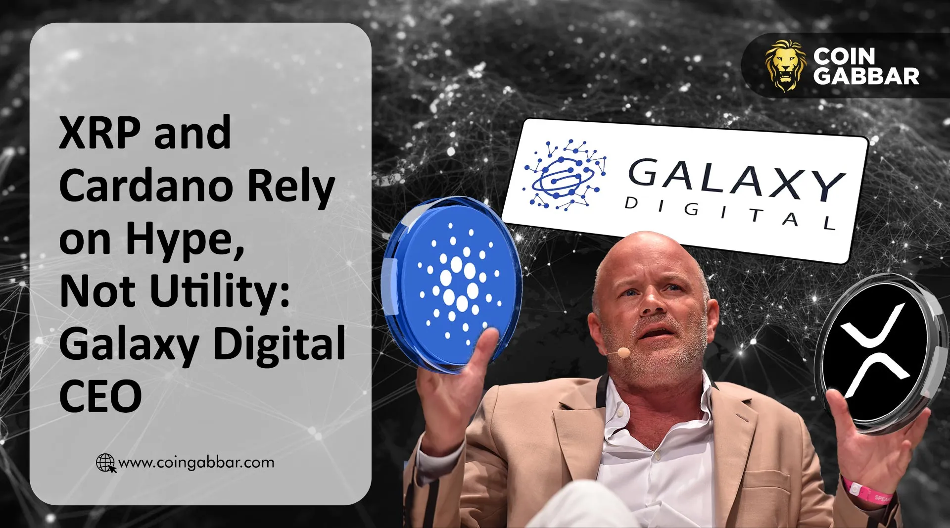 Galaxy Digital CEO：XRP 和 Cardano 过度依赖社区炒作